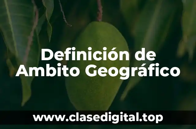 Definición de Ambito Geográfico