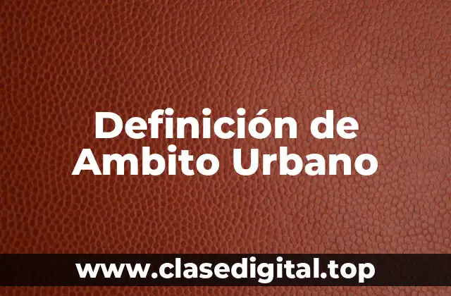 Definición de Ambito Urbano