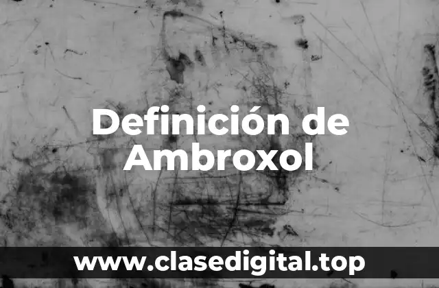 Definición de Ambroxol