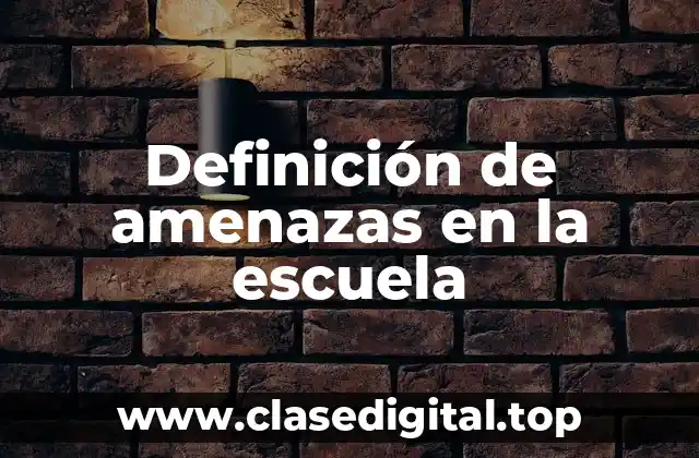 Definición de amenazas en la escuela