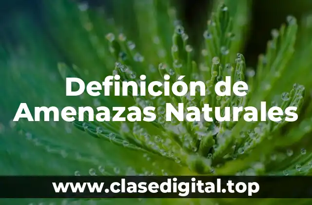 Definición de Amenazas Naturales