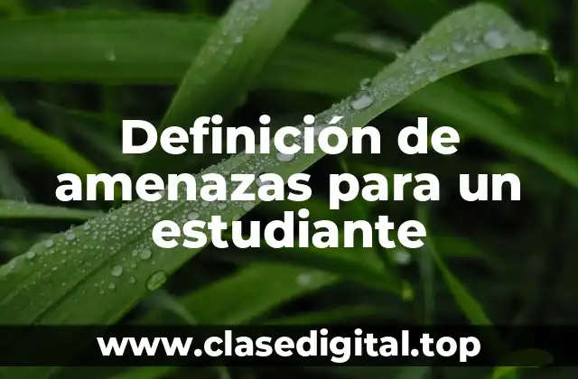 Definición de amenazas para un estudiante