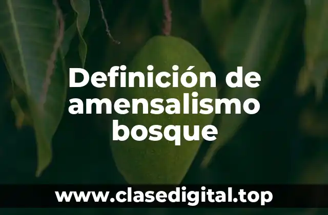 Definición de amensalismo bosque