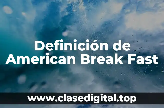 Definición de American Break Fast