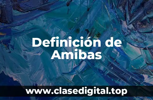 Definición de Amibas