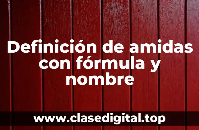 Ejemplos de amidas con fórmula y nombre