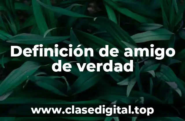 Definición de amigo de verdad