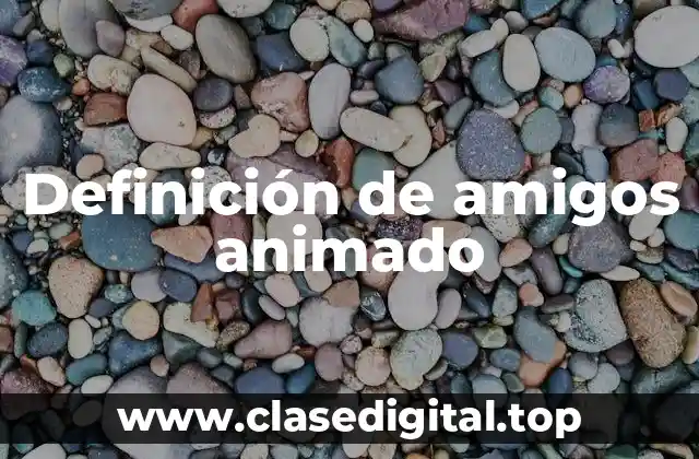 Definición de amigos animado