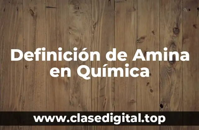 Definición de Amina en Química