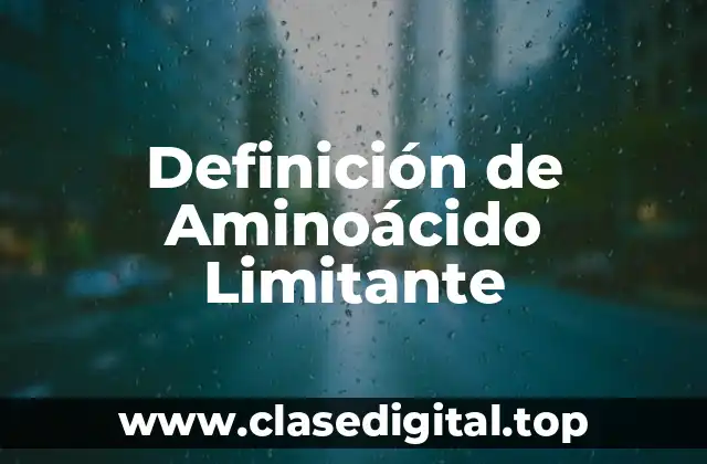 Definición de Aminoácido Limitante