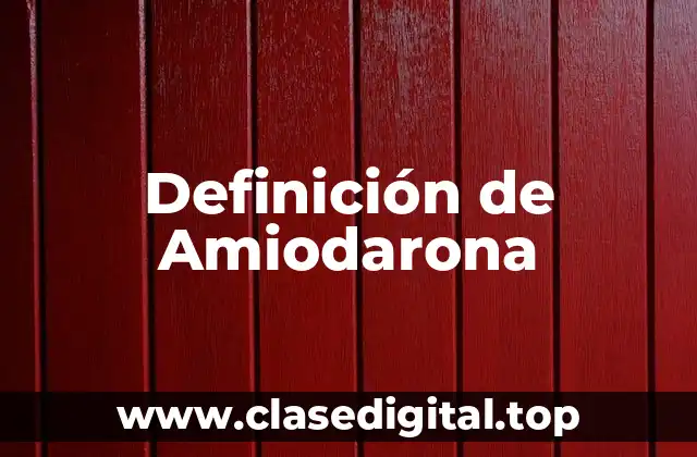 Definición de Amiodarona