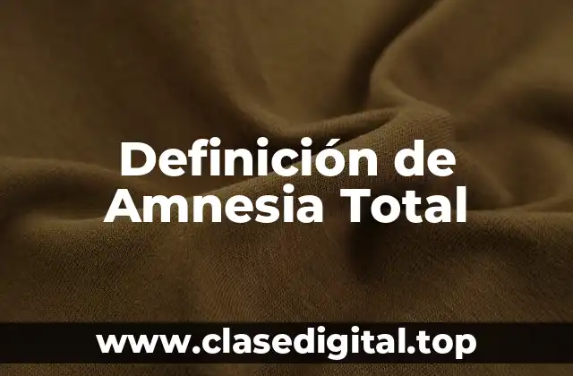 Definición de Amnesia Total