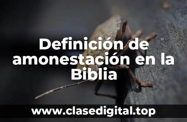 Definición de amonestación en la Biblia