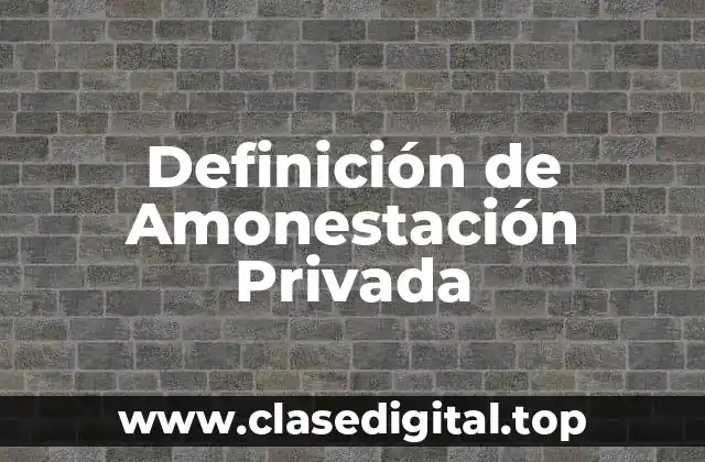 Definición de Amonestación Privada