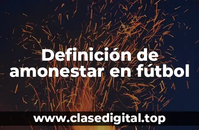 Definición de amonestar en fútbol