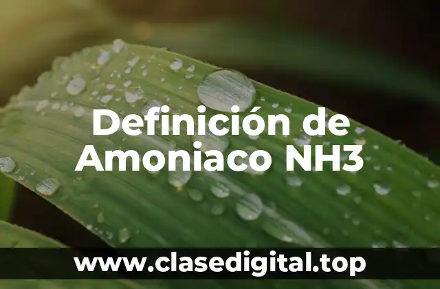 Definición de Amoniaco NH3