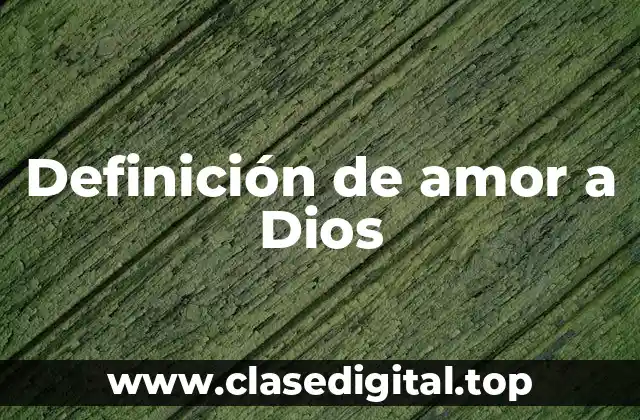 Definición de amor a Dios