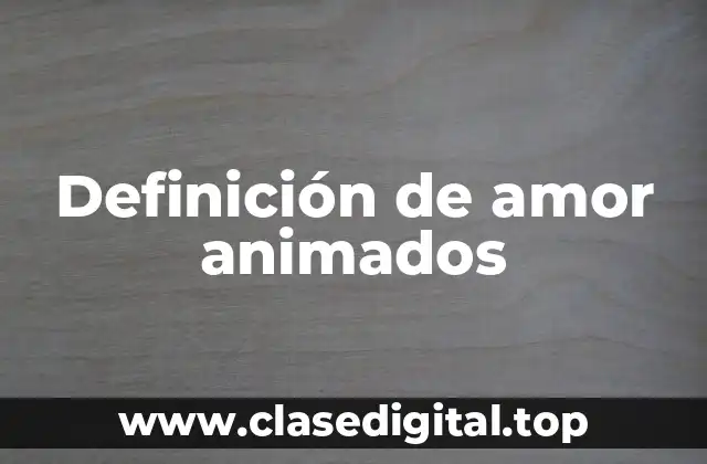 Ejemplos de amor animados