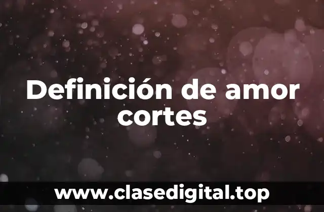 Definición de amor cortes