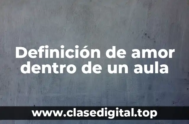 Definición de amor dentro de un aula