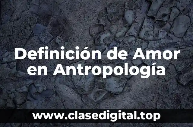 Definición de Amor en Antropología