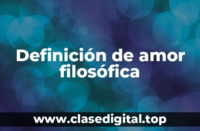 Definición de amor filosófica