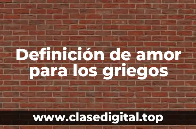 Definición de amor para los griegos