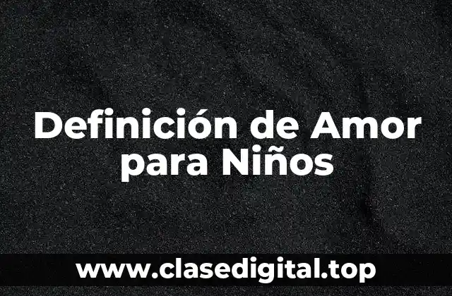 Definición de Amor para Niños
