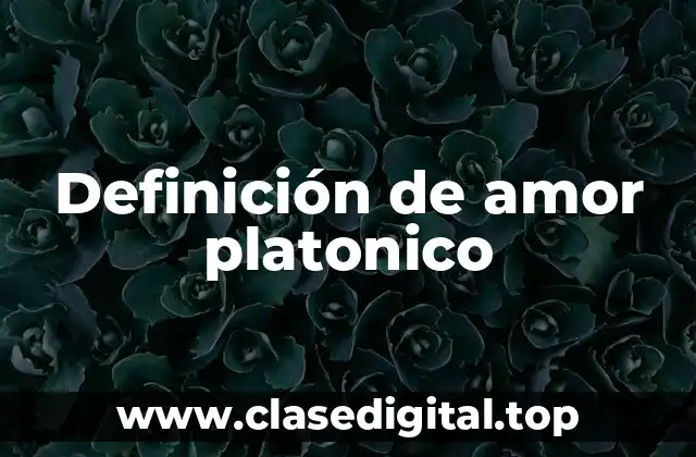 Definición de amor platonico
