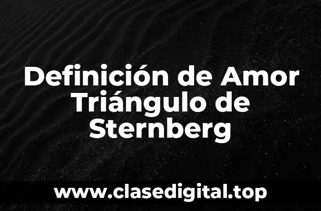 Definición de Amor Triángulo de Sternberg