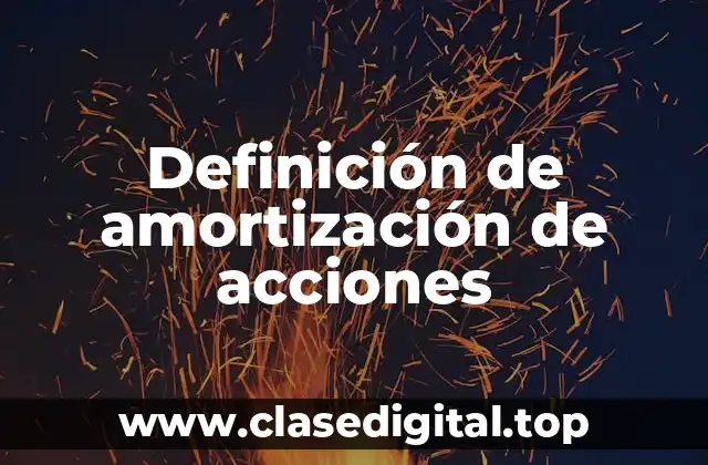 Definición de amortización de acciones
