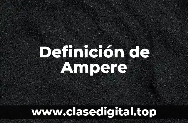 Definición de Ampere