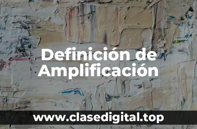 Ejemplos de Amplificación
