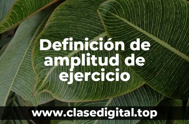 Definición de amplitud de ejercicio