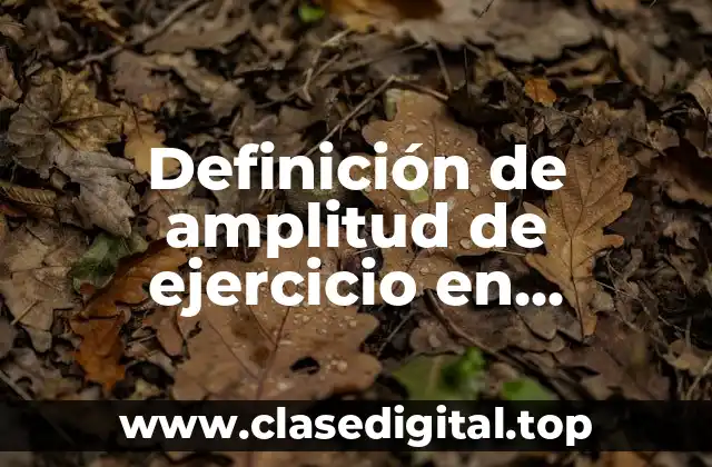 Definición de amplitud de ejercicio en administración