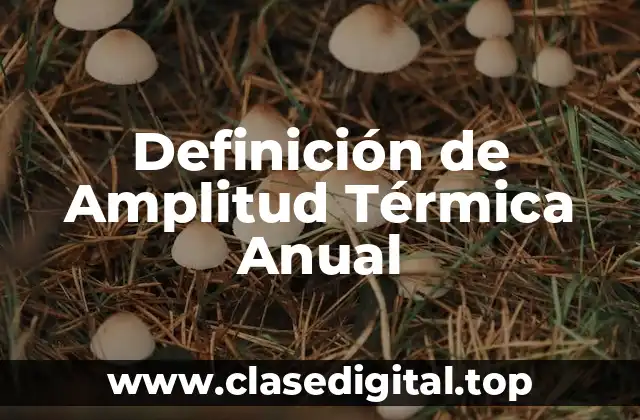 Definición de Amplitud Térmica Anual