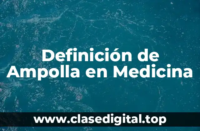 Definición Técnica de Ampolla