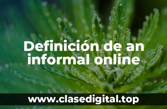 Ejemplos de an informal online