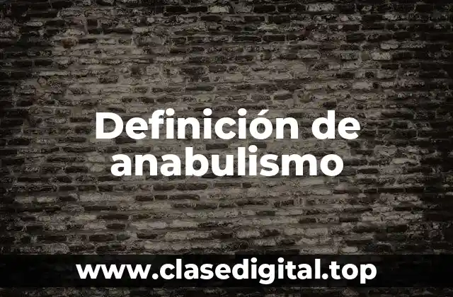 Definición de anabulismo