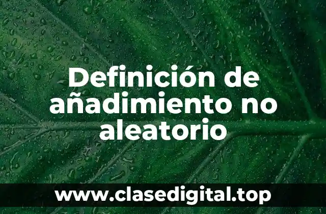 Ejemplos de añadimiento no aleatorio