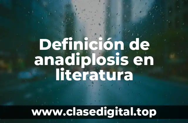Definición de anadiplosis en literatura