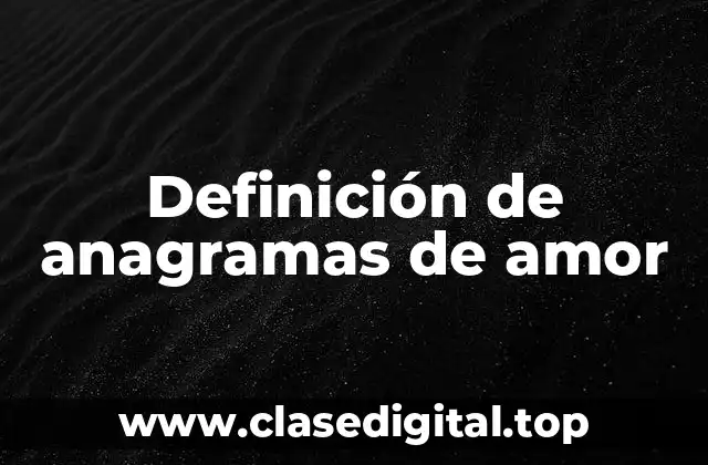 Definición de anagramas de amor
