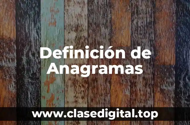 Definición de Anagramas
