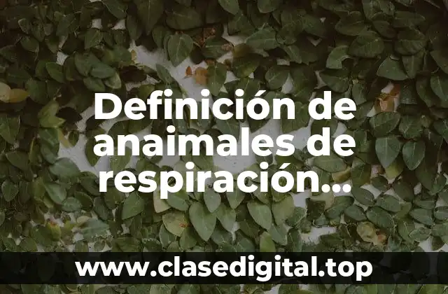 Ejemplos de anaimales de respiración pulmonar