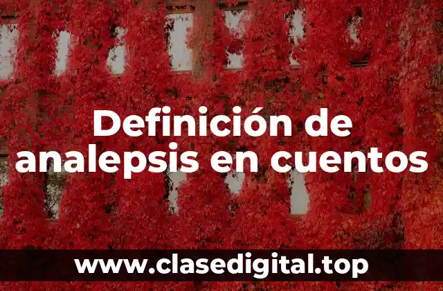 Definición de analepsis en cuentos