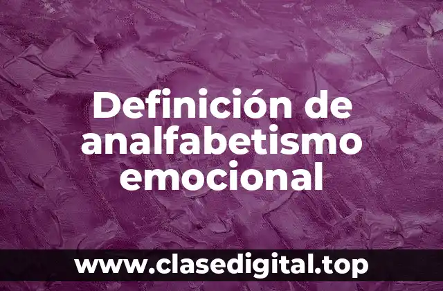 Definición de analfabetismo emocional
