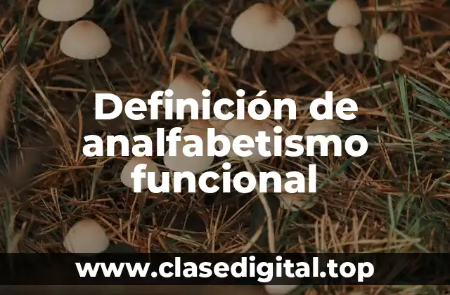 Definición de analfabetismo funcional