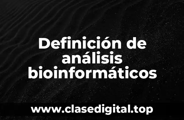 Ejemplos de análisis bioinformáticos