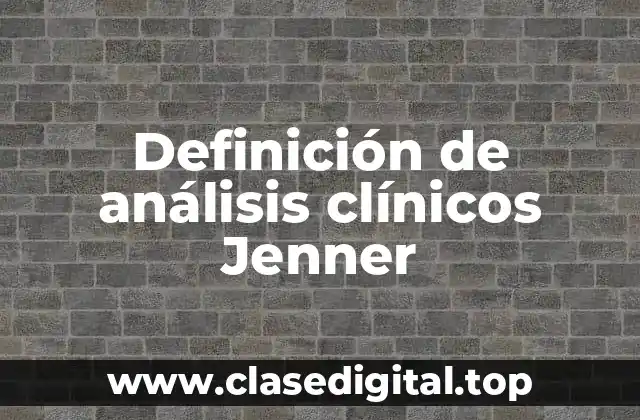 Definición de análisis clínicos Jenner