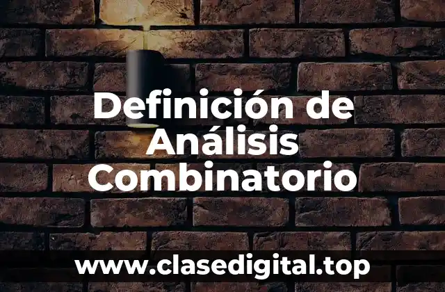 Definición de Análisis Combinatorio